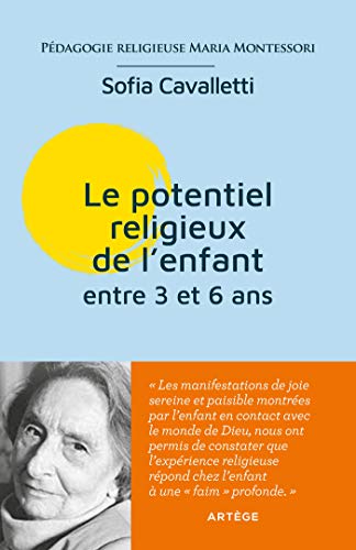 Beispielbild fr Le potentiel religieux de l'enfant entre 3 et 6 ans: Pdagogie religieuse Maria Montessori zum Verkauf von Gallix