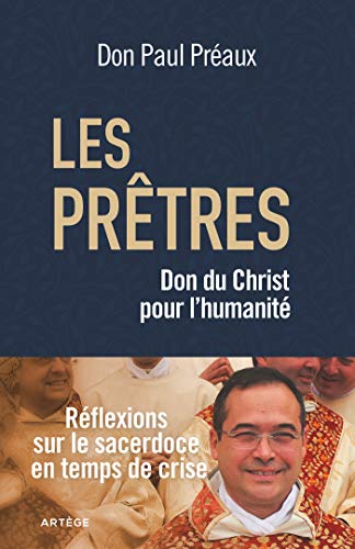 Beispielbild fr Les prtres, don du Christ pour l'humanit: Rflexions sur le sacerdoce en temps de crise zum Verkauf von medimops