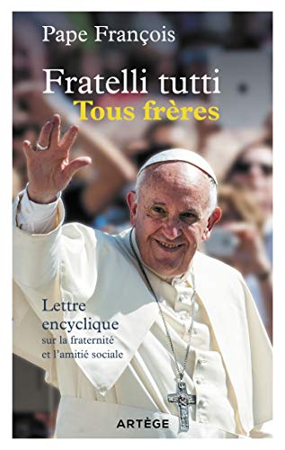 Image d'archives pour Fratelli tutti - Tous frres: Lettre encyclique sur la fraternit et l'amiti sociale mis en vente par LeLivreVert - envoi suivi