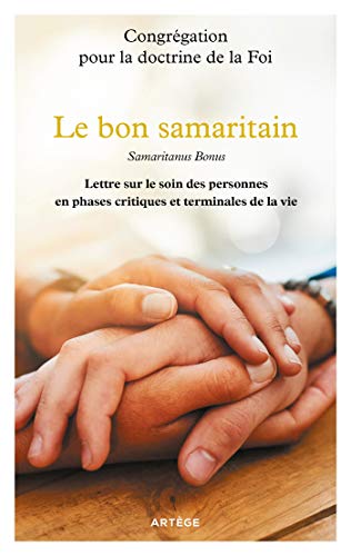 Stock image for Le bon samaritain: Samaritanus Bonus - Lettre sur le soin des personnes en phases critiques et terminales de la vie [Broch] Congrgation pour la doctrine de la Foi for sale by BIBLIO-NET