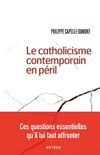 Beispielbild fr Le catholicisme contemporain en pril: Ces questions essentielles qu'il lui faut affronter zum Verkauf von medimops