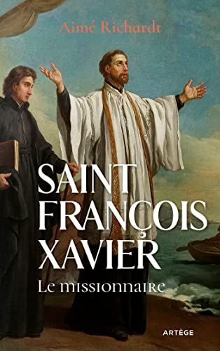 Stock image for Saint Franois Xavier: Le missionnaire for sale by Librairie Th  la page