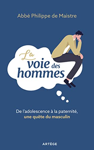 Beispielbild fr La voie des hommes: De l'adolescence  la paternit, une qute du masculin zum Verkauf von medimops