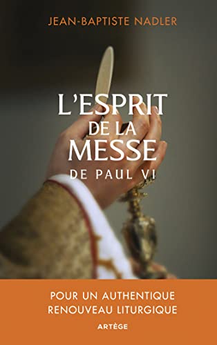 Beispielbild fr L'esprit de la messe de Paul VI: Pour un authentique renouveau liturgique zum Verkauf von medimops