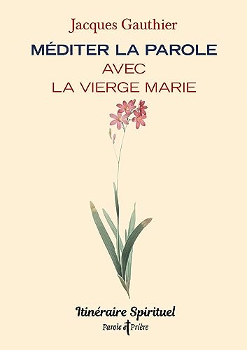 Stock image for Mditer la Parole avec la Vierge Marie: Itinraire spirituel for sale by Ammareal