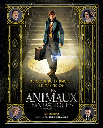 Imagen de archivo de Au coeur de la magie : le making- of des Animaux Fantastiques a la venta por medimops