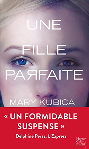 Stock image for Une fille parfaite: Mfiez-vous des apparences for sale by books-livres11.com