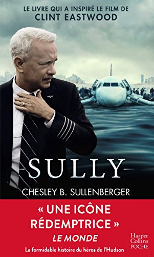 Stock image for Sully: le livre du film de Clint Eastwood enfin en poche ! for sale by Ammareal