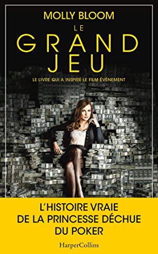 Stock image for Le grand jeu: le livre du nouveau film vnement - Les mmoires d'une reine du poker dchue for sale by Ammareal