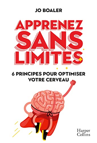 Beispielbild fr Apprenez sans limites: 6 principes pour muscler votre cerveau zum Verkauf von Gallix