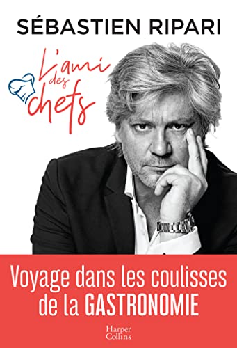 Beispielbild fr L'ami des chefs: Voyage dans les coulisses de la gastronomie zum Verkauf von medimops