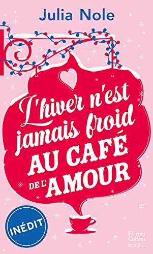 Beispielbild fr L'hiver n'est jamais froid au caf de l'amour: Une romance de Nol indite zum Verkauf von medimops