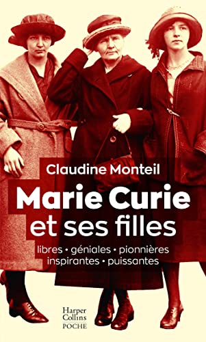 Beispielbild fr Marie Curie et ses filles: Libres, gniales, pionnires, inspirantes, puissantes zum Verkauf von medimops