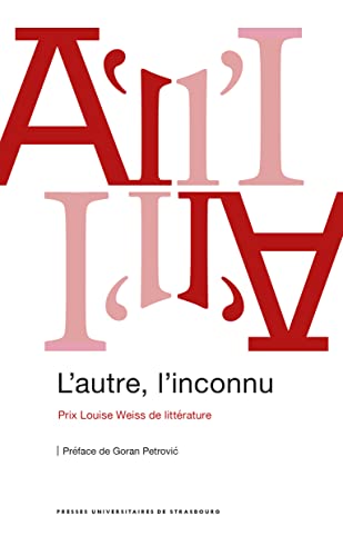 Beispielbild fr L'autre, l'inconnu - prix louise weiss de littrature: Prix Louise Weiss de littrature zum Verkauf von Gallix