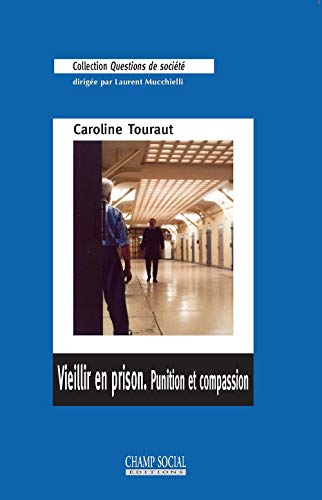 Beispielbild fr Vieillir en prison. Punition et compassion [Broch] Touraut, Caroline zum Verkauf von BIBLIO-NET