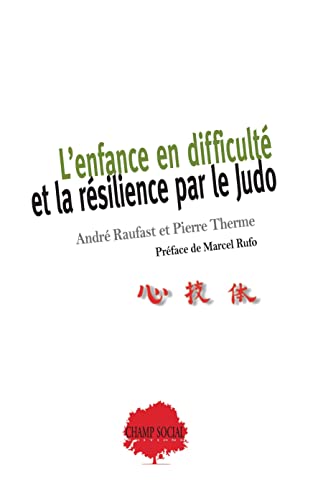 Beispielbild fr L'enfance En Difficult Et La Rsilience Par Le Judo zum Verkauf von RECYCLIVRE