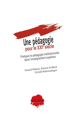 Stock image for Une pdagogie pour le XXIe sicle - Pratiquer la pdagogie institutionnelle dans l?enseignement suprieur for sale by Gallix