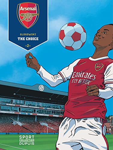 Beispielbild fr Arsenal F.C. - Tome 2 - The Choice Glogowski Philippe zum Verkauf von BIBLIO-NET