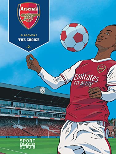 Imagen de archivo de Arsenal F.C. - Tome 2 - The Choice Glogowski Philippe a la venta por BIBLIO-NET