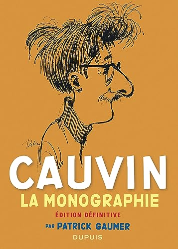 Imagen de archivo de Monographie de Cauvin / Nouvelle dition (Edition dfinitive) a la venta por Librairie Pic de la Mirandole