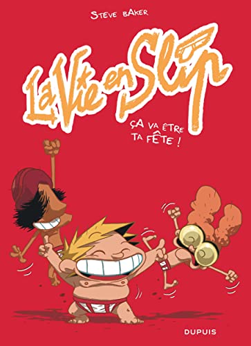 Beispielbild fr La vie en slip - Tome 2 - a va tre ta fte ! zum Verkauf von Gallix