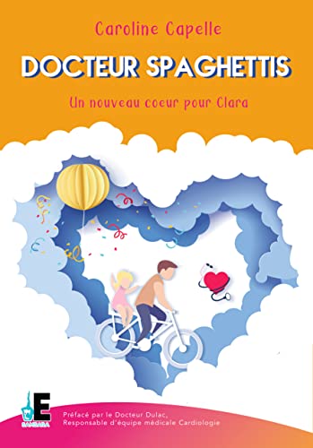 Stock image for Docteur Spaghettis: Docteur Yves Dulac - Responsable d'quipe mdicale Cardiologie - Hpital des Enfants - Toulouse. for sale by Ammareal