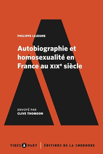 Stock image for Autobiographie et homosexualit en France au XIXe sicle [Broch] Lejeune, Philippe et Thomson, Clive for sale by BIBLIO-NET