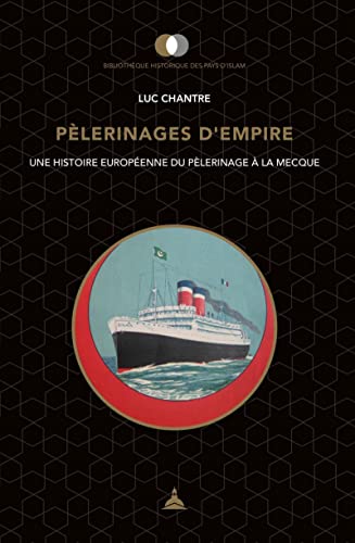 Stock image for Plerinages d'empire. Une histoire europenne du plerinage  La Mecque for sale by Okmhistoire