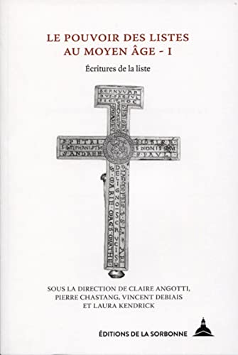 Stock image for Le pouvoir des listes au Moyen Age - I: Ecritures de la liste for sale by Gallix