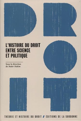 Beispielbild fr L'histoire du droit, entre science et politique zum Verkauf von Gallix