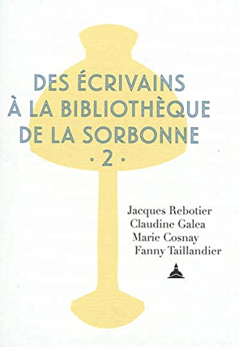 Beispielbild fr Des crivains  la bibliothque de la Sorbonne: Volume 2 zum Verkauf von medimops