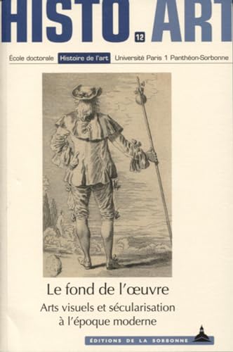 Stock image for Le fond de l'oeuvre - N12: Arts visuels et scularisation  l'poque moderne for sale by Gallix