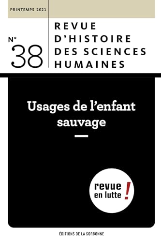 Beispielbild fr Usages de l'enfant sauvage: Revue d'histoire des sciences humaines n 38 - Printemps 2021 zum Verkauf von Gallix