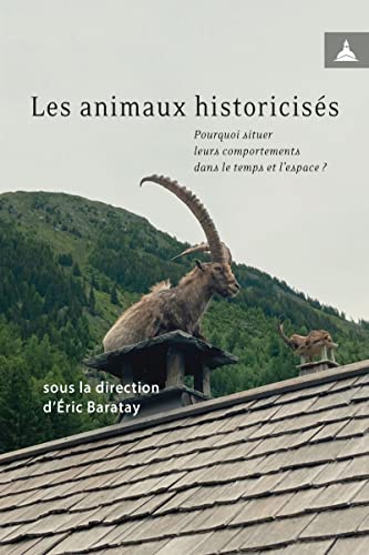 Stock image for Les Animaux Historiciss : Pourquoi Situer Leurs Comportements Dans Le Temps Et L'espace ? for sale by RECYCLIVRE