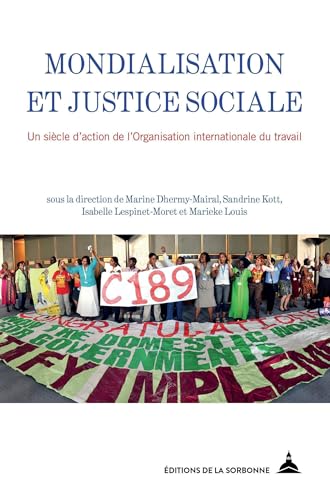 Imagen de archivo de Mondialisation et justice sociale: Un sicle d'action de l'Organisation internationale du travail a la venta por Gallix