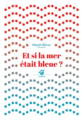 Beispielbild fr Et si la mer tait bleue ? [Poche] Ollivier, Mikal; Chambosse, Amandine et Mllbacher, Brbel zum Verkauf von BIBLIO-NET