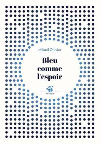 Imagen de archivo de Bleu comme l'espoir [Broch] Ollivier, Mikal a la venta por BIBLIO-NET