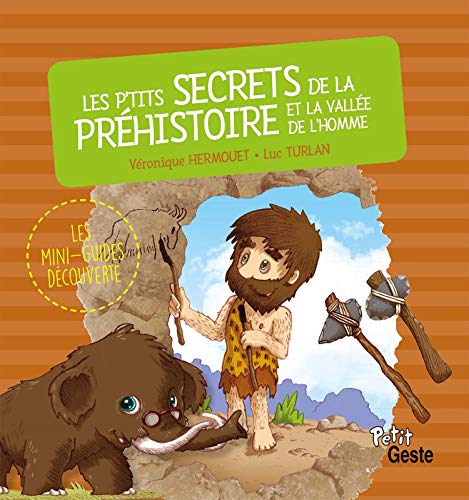 Imagen de archivo de Les P'Tits Secrets de la Prehistoire et de la Vallee de l'Homme a la venta por Librairie Th  la page