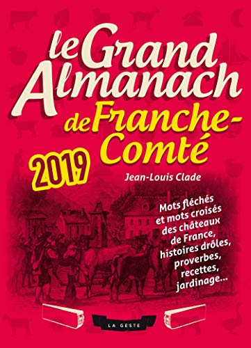 Beispielbild fr Le Grand Almanach de Franche-Comte 2019 Clade, Jean-Louis zum Verkauf von BIBLIO-NET