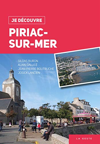 Stock image for Je Dcouvre Piriac-Sur-Mer [Broch] Buron, Gildas; Gallic, Alain; Boutruche, Jean-Pierre et Lancien, Josick for sale by BIBLIO-NET