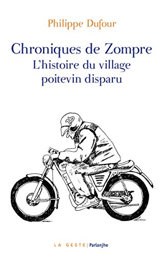 Stock image for Chroniques de Zompre - l'Histoire du Village Poitevin Disparu for sale by medimops