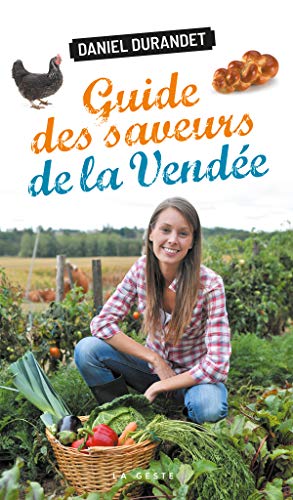 Stock image for Guide des Saveurs de la Vende [Broch] Durandet, Daniel for sale by BIBLIO-NET