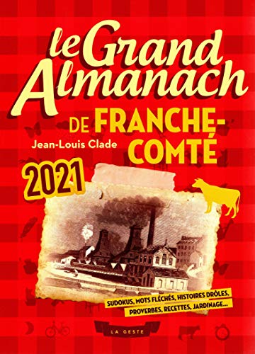 Beispielbild fr Le grand almanach de la Franche-Comt [Broch] Clade, Jean-Louis zum Verkauf von BIBLIO-NET