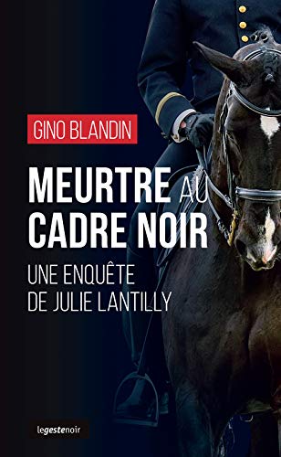 Imagen de archivo de Meurtre au Cadre Noir - Une enqute de Julie Lantilly a la venta por books-livres11.com