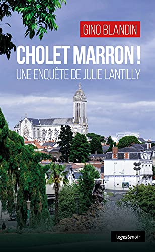 Beispielbild fr Cholet Marron - Une enqute de Julie Lantilly zum Verkauf von books-livres11.com