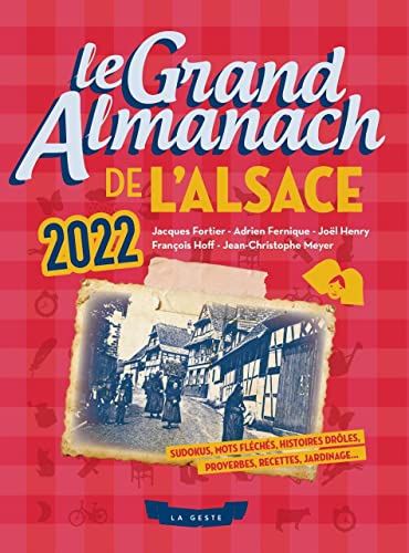 Beispielbild fr Le grand Almanach de l'Alsace Fortier, Jacques et Hoff, Franois zum Verkauf von BIBLIO-NET