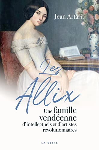 Beispielbild fr Les Allix - Une famille vendenne d'intellectuels zum Verkauf von Ammareal