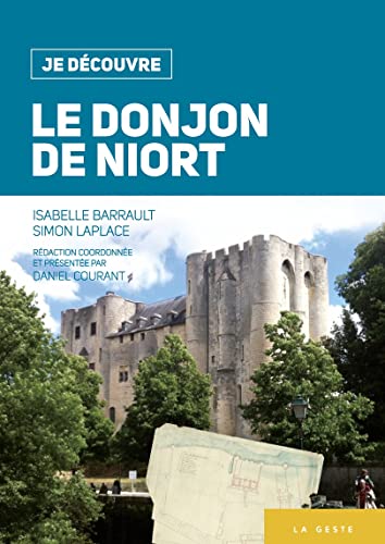Imagen de archivo de Je dcouvre le donjon de Niort (Nouvelle dition) [Broch] Laplace, Simon et Barrault, Isabelle a la venta por BIBLIO-NET