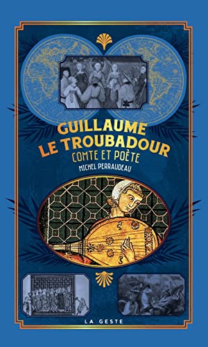 Beispielbild fr Guillaume le Troubadour - Comte et Pote zum Verkauf von medimops