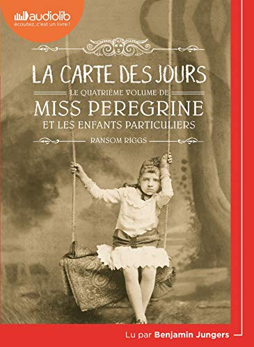 Imagen de archivo de Miss Peregrine et les enfants particuliers 4 - La Carte des jours: Livre audio 2 CD MP3 [CD] Riggs, Ransom; Jungers, Benjamin et Van Den Dries, Sidonie a la venta por BIBLIO-NET